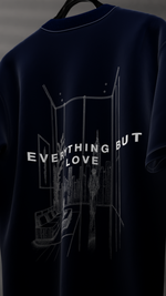 EVERYTHING BUT LOVE